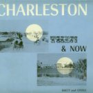 Steele, John Carson Hay, and Rhett, James Moore. Charleston: Then & Now