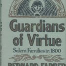 Farber, Bernard. Guardians Of Virtue: Salem Families In 1800