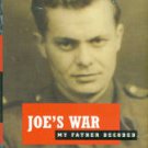 Kobak, Annette. Joe's War: My Father Decoded