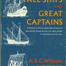 Whipple, A, B. C. Tall Ships And Great Captains: A Narrative...