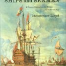 Lloyd, Christopher. Ships And Seamen, From The Vikings To The Present Day: A History...