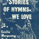 Rudin, Cecilia Margaret. Stories Of Hymns We Love