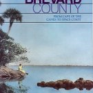 Stone, Elaine Murray. Brevard County: From Cape Of The Canes To Space Coast