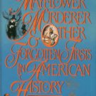 Stevens, Peter F. The Mayflower Murderer And Other Forgotten Firsts In American History