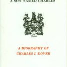 Camp, Seth C, and Hendricks, Garland A. A Son Named Charles: A Biography Of Charles I. Dover