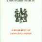 Camp, Seth C, and Hendricks, Garland A. A Son Named Charles: A Biography Of Charles I. Dover