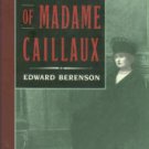 Berenson, Edward. The Trial Of Madame Caillaux