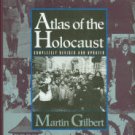 Gilbert, Martin. Atlas Of The Holocaust