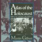 Gilbert, Martin. Atlas Of The Holocaust