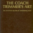 Sherrington, Lynton Francis. The Coach Trimmer's Art