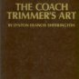 Sherrington, Lynton Francis. The Coach Trimmer's Art