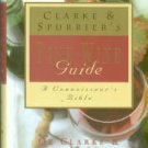 Clarke, Oz, and Spurrier, Steven. Clarke & Spurrier's Fine Wine Guide: Wines, Growers, Vintages