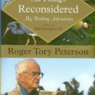 Peterson, Roger Tory. All Things Reconsidered: My Birding Adventures