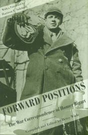 Bigart, Homer. Forward Positions: The War Correspondence Of Homer Bigart