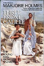 Holmes, Marjorie. Three From Galilee: The Young Man From Nazareth