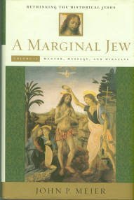 Meier, John. A Marginal Jew: Rethinking The Historical Jesus, Volume Two: Mentor, Message...