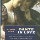 Rubin, Harriet. Dante In Love: The World's Greatest Poem And How It Made History