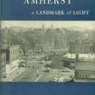 Rand, Frank Prentice. The Village Of Amherst: A Landmark Of Light