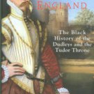 Wilson, Derek. The Uncrowned Kings Of England: The Black History Of The Dudleys And The Tudor Throne