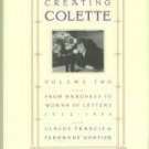 Francis, Claude, and Gontier, Fernande. Creating Colette, Volume Two...