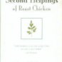 Hopkinson, Simon. Second Helpings Of Roast Chicken: A Recipe Book