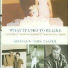 Carver, Mayann Burk. What It Used To Be Like: A Portrait Of My Marriage To Raymond Carver
