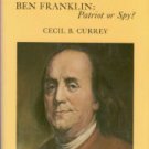 Currey, Cecil B. Code Number 72 / Ben Franklin: Patriot Or Spy?