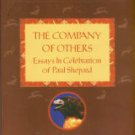 Oelschlaeger, Max, ed. The Company Of Others: Essays In Celebration Of Paul Shepard