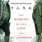 Sisman, Adam. Boswell's Presumptuous Task: The Making Of The Life Of Dr. Johnson