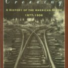 Ayers, Edward L. Southern Crossing: A History Of The American South, 1877-1906