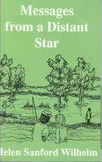 Wilhelm, Helen Sanford. Messages From A Distant Star