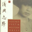 Chang, Pang-Mei Natasha. Bound Feet And Western Dress