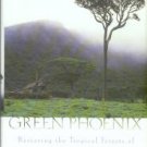Allen, William. Green Phoenix: Restoring The Tropical Forests Of Guanacaste