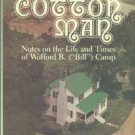 Briggs, William J. The Cotton Man: Notes On The Life And Times Of Wofford B. (Bill) Camp