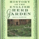 Sanecki, Kay N. History Of The English Herb Garden