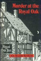 Bernhardt, Jean Alexander. Murder At The Royal Oak
