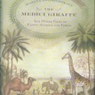 Belozerskaya, Marina. The Medici Giraffe And Other Tales Of Exotic Animals And Power