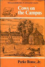 Rouse, Parke. Cows On The Campus: Williamsburg in Bygone Days