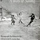 Levitt, Helen. A Way Of Seeing [With an essay by James Agee]