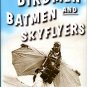 Abrams, Michael. Birdmen, Batmen And Skyflyers: Wingsuits And The Pioneers Who Flew In Them