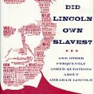 Prokopowicz, Gerald J. Did Lincoln Own Slaves? : And Other Frequently Asked Questions