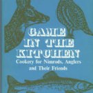Flood, Barbara. Game In The Kitchen: Cookery For Nimrods, Anglers And Their Friends