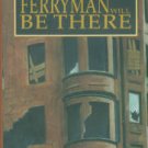 Aubert, Rosemary. The Ferryman Will Be There: An Ellis Portal Mystery