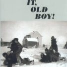 Beard, Ruth. Go To It, Old Boy! A Family Memoir Of Early Pioneer Days On The Prairies Of Alberta