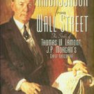The Ambassador From Wall Street: The Story Of Thomas W. Lamont, J.P. Morgan's Chief Executive
