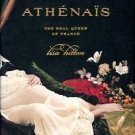 Hilton, Lisa. Athenais: The Life Of Louis XIV's Mistress, The Real Queen Of France Hilton, Lisa. Athenais: The Life Of Louis XIV's Mistress, The Real Queen Of France