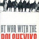 Jackson, Robert. At War With The Bolsheviks: The Allied Intervention Into Russia 1917-20
