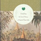 Levy, Adrian. The Stone Of Heaven: Unearthing The Secret History Of Imperial Green Jade