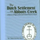 The Dutch Settlement On Abbotts Creek: A History Of Pilgrim Reformed United Church Of Christ...