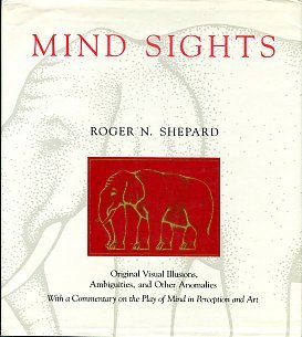 Shepard, Roger N. Mind Sights: Original Visual Illusions, Ambiguities, And Other Anomalies